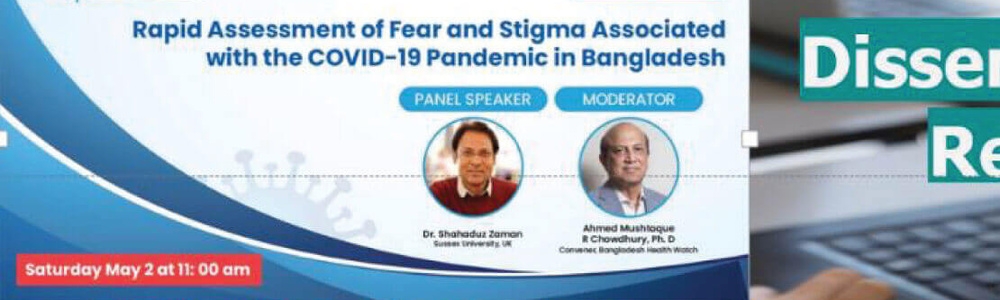 Fear And Stigma in the context of corona epidemic in Bangladesh: A Rapid Assessment